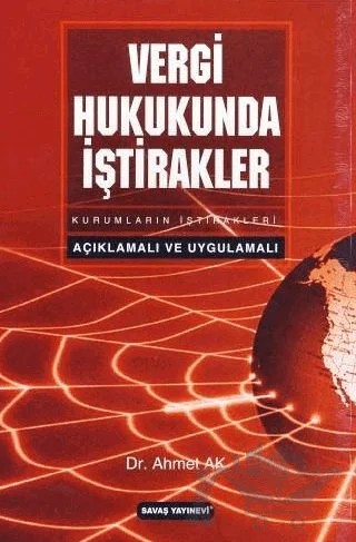Vergi Hukukunda İştirakler – Ahmet Ak – Savaş Yayınevi kitap kapağı