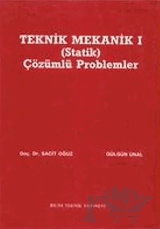Teknik Mekanik 1 (Statik) Çözümlü Problemler – Sacit Oğuz – Bilim Teknik Yayınevi kitap kapağı