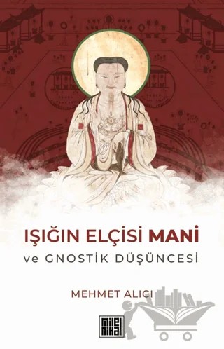 Işığın Elçisi Mani – Mehmet Alıcı – MilelNihal kitap kapağı