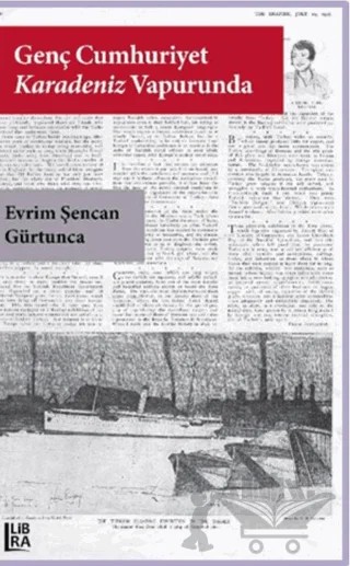 Genç Cumhuriyet Karadeniz Vapurunda – Evrim Şencan Gürtunca – Libra Yayınları kitap kapağı