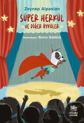 Süper Herkül ve Diğer Öyküler – Zeynep Alpaslan – İthaki Çocuk Yayınları kitap kapağı