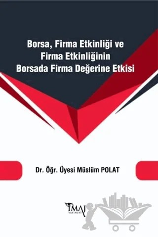 Borsa Firma Etkinliği ve Firma Etkinliğinin Borsada Firma Değerine Etkisi – Müslüm Polat – İmaj Yayıncılık kitap kapağı