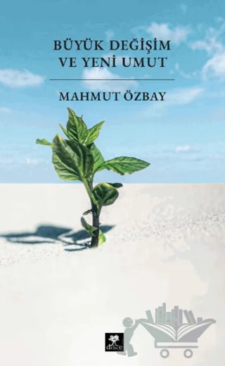 Büyük Değişim ve Yeni Umut – Mahmut Özbay – Delice Yayınevi kitap kapağı