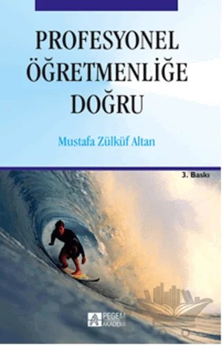 Profesyonel Öğretmenliğe Doğru – Zülküf Altan – Pegem Akademi Yayıncılık kitap kapağı