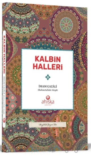 Kalbin Halleri – İmam Gazali – Ahıska Yayınevi kitap kapağı