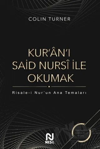 Kur'an'ı Said Nursi ile Okumak – Colin Turner – Nesil Yayınları kitap kapağı