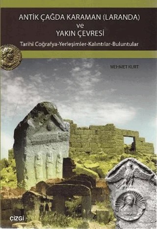 Antik Çağda Karaman (Laranda) ve Yakın Çevresi – Mehmet Kurt – Çizgi Kitabevi Yayınları kitap kapağı