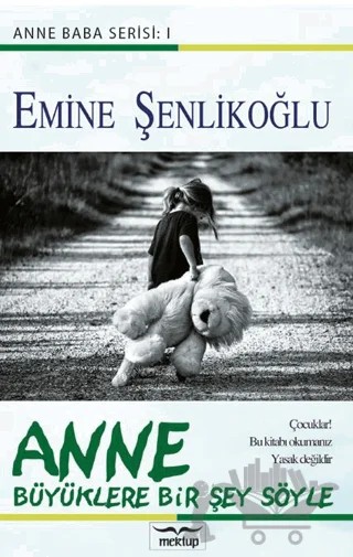 Anne Büyüklere Bir Şey Söyle – Emine Şenlikoğlu – Mektup Yayınları kitap kapağı