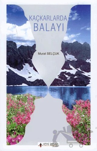 Kaçkarlarda Balayı – Murat Selçuk – Yeni İnsan Yayınevi kitap kapağı