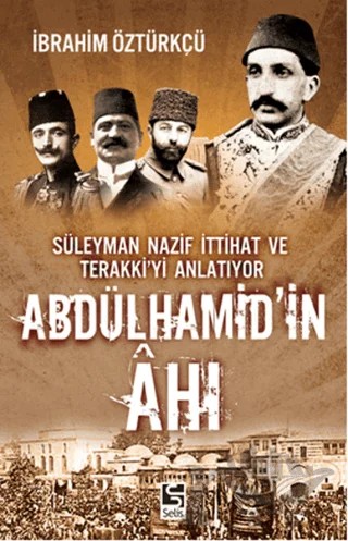 Abdülhamid'in Ahı – İbrahim Öztürkçü – Selis Kitaplar kitap kapağı