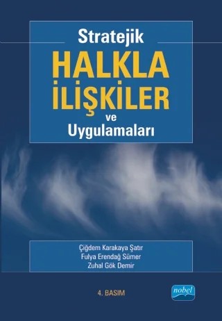 Stratejik Halkla İlişkiler ve Uygulamaları – Çiğdem Karakaya Şatır, Fulya Erendağ Sümer, Zuhal Gök Demir – Nobel Akademik Yayıncılık kitap kapağı