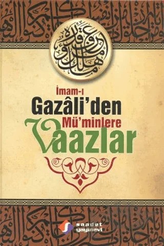 İmam-ı Gazali’den Mü’minlere Vaazlar – İmam-ı Gazali – Saadet Yayınevi kitap kapağı