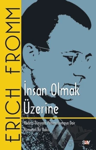 İnsan Olmak Üzerine – Erich Fromm – Say Yayınları kitap kapağı