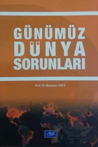 Günümüz Dünya Sorunları – Ramazan Özey – Aktif Yayınevi kitap kapağı