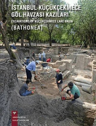 İstanbul Küçükçekmece Göl Havzası Kazıları / Excavations of Küçükçekmece Lake Basin ( BATHONEA) – Kolektif – Arkeoloji ve Sanat Yayınları kitap kapağı