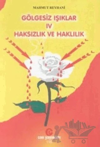 Gölgesiz Işıklar 4 : Haksızlık ve Haklılık – Mahmut Reyhani – Can Yayınları (Ali Adil Atalay) kitap kapağı