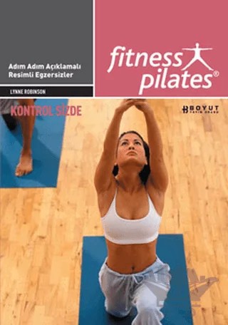 Senin Seçimin Pilates - Kontrol Sizde Pilates Yeni Bir Başlangıç – Kolektif – Boyut Yayın Grubu kitap kapağı