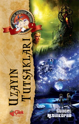 Uzayın Tutsakları - Ufaklık Serüven Peşinde 4 – Tuncel Altınköprü – Çilek Kitaplar kitap kapağı