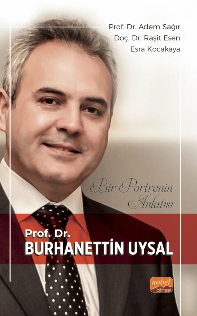 Bir Portrenin Anlatısı - Prof. Dr. Burhanettin Uysal – Adem Sağır, Raşit Esen, Esra Kocakaya – Nobel Bilimsel Eserler kitap kapağı