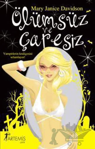 Ölümsüz ve Çaresiz – Mary Janice Davidson – Artemis Yayınları kitap kapağı