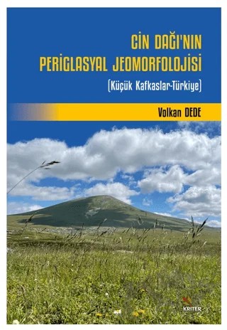 Cin Dağı’nın Periglasyal Jeomorfolojisi – Volkan Dede – Kriter Yayınları kitap kapağı