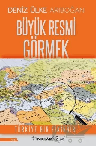 Büyük Resmi Görmek – Deniz Ülke Arıboğan – İnkılap Kitabevi kitap kapağı