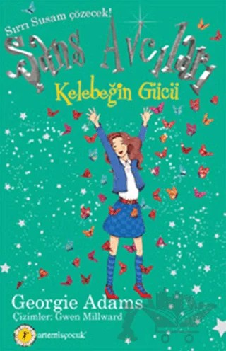 Kelebeğin Gücü - Şans Avcıları 5 – Georgie Adams – Artemis Yayınları kitap kapağı