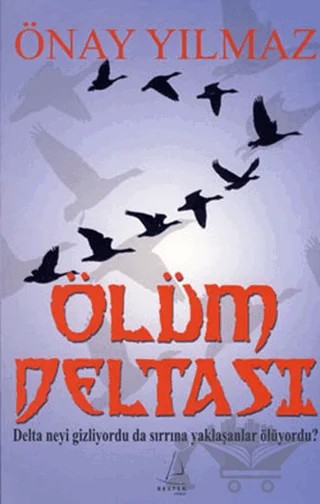 Ölüm Deltası – Önay Yılmaz – Destek Yayınları kitap kapağı