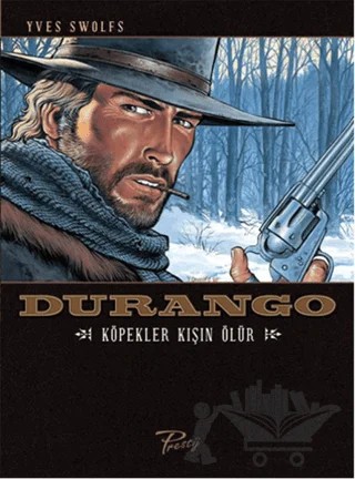 Durango 1: Köpekler Kışın Ölür – Yves Swolfs – Presstij Kitap kitap kapağı