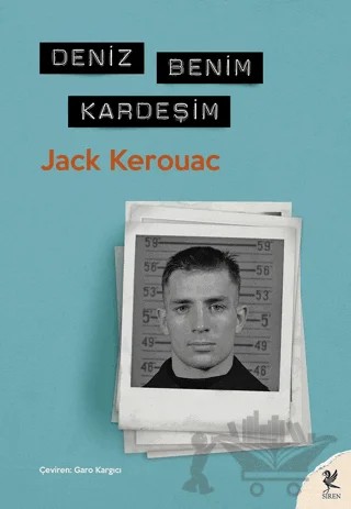 Deniz Benim Kardeşim – Jack Kerouac – Siren Yayınları kitap kapağı