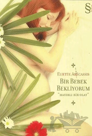 Bir Bebek Bekliyorum Hayırlı Bir Olay – Eliette Abecassis – Everest Yayınları kitap kapağı