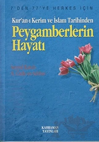 Kur’an-ı Kerim ve İslam Tarihinden Peygamberlerin Hayatı – Abdülhamid Cude Es-Sahhar, Seyyid Kutub – Kahraman Yayınları kitap kapağı