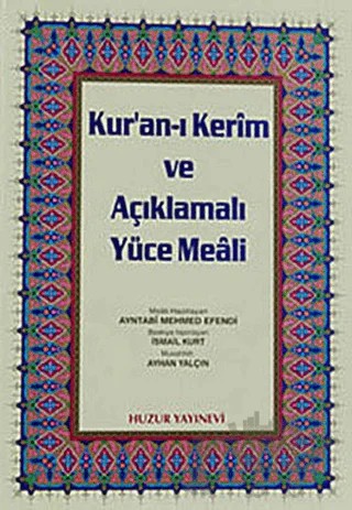 Cami Boy Kur’an-ı Kerim ve Açıklamalı Yüce Meali (3’lü) – Ayntabi Mehmed Efendi – Huzur Yayınevi kitap kapağı