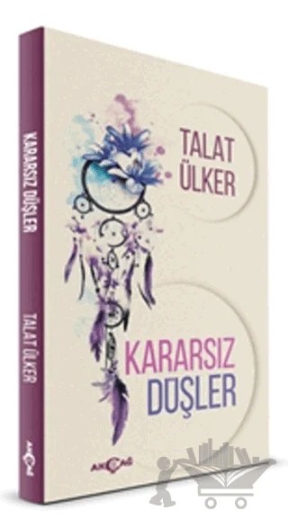 Kararsız Düşler – Talat Ülker – Akçağ Yayınları kitap kapağı