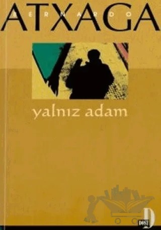 Yalnız Adam – Bernardo Atxaga – Dost Kitabevi Yayınları kitap kapağı