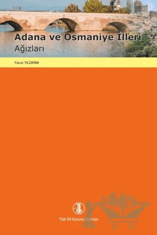 Adana ve Osmaniye İlleri Ağızları – Faruk Yıldırım – Türk Dil Kurumu Yayınları kitap kapağı