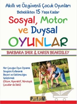 Sosyal, Motor ve Duysal Oyunlar – Barbara Sher, Karen Beardsley – Platform Yayınları kitap kapağı