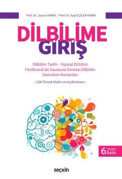 Dilbilime Giriş Dilbilim Tarihi – Yapısal Dilbilim – Ferdinand de Saussure Sonrası Dilbilim – Sözcelem Kuramları – Zeynel Kıran, Ayşe Kıran – Seçkin Yayıncılık kitap kapağı
