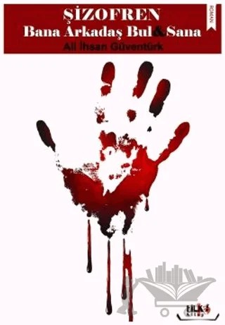 Şizofren Bana Arkadaş Bul ve Sana – Ali İhsan Güventürk – Tilki Kitap kitap kapağı