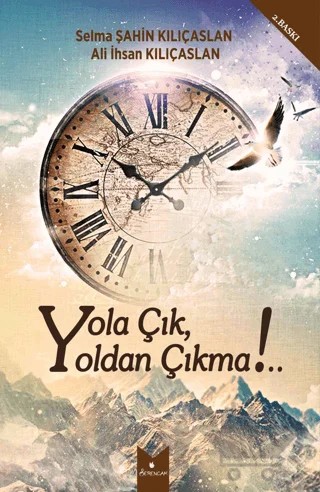 Yola Çık, Yoldan Çıkma! – Ali İhsan Kılıçaslan, Selma Şahin Kılıçaslan – Serencam Yayınevi kitap kapağı