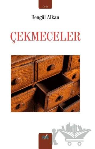 Çekmeceler – Bengül Alkan – İzan Yayıncılık kitap kapağı
