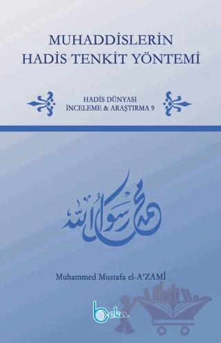 Muhaddislerin Hadis Tenkit Yöntemi – Muhammed Mustafa el-A'zami – Beka Yayınları kitap kapağı
