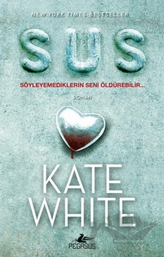 Sus – Kate White – Pegasus Yayınları kitap kapağı