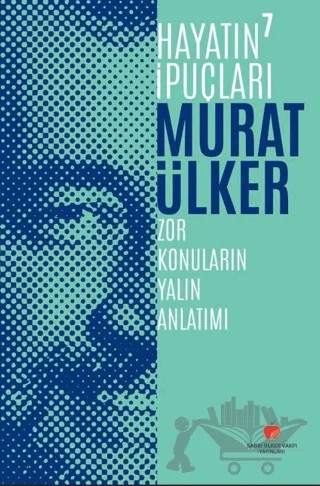 Hayatın İpuçları 7 – Murat Ülker – Sabri Ülker Vakfı Yayınları kitap kapağı