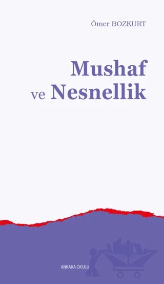 Mushaf ve Nesnellik – Ömer Bozkurt – Ankara Okulu Yayınları kitap kapağı