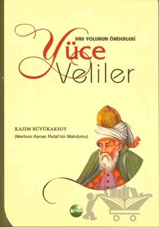 Hak Yolunun Önderleri Yüce Veliler – Kazım Büyükaksoy – Kitsan Yayınları kitap kapağı