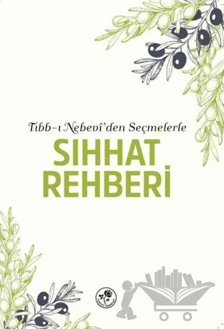 Tıbb-ı Nebevi 'den Seçmelerle Sıhhat Rehberi – Heyet – Fazilet Neşriyat kitap kapağı