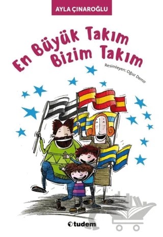 En Büyük Takım Bizim Takım – Ayla Çınaroğlu – Tudem Yayınları kitap kapağı