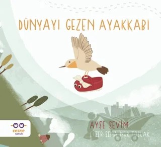 Dünyayı Gezen Ayakkabı – Ayşe Sevim – Cezve Çocuk kitap kapağı