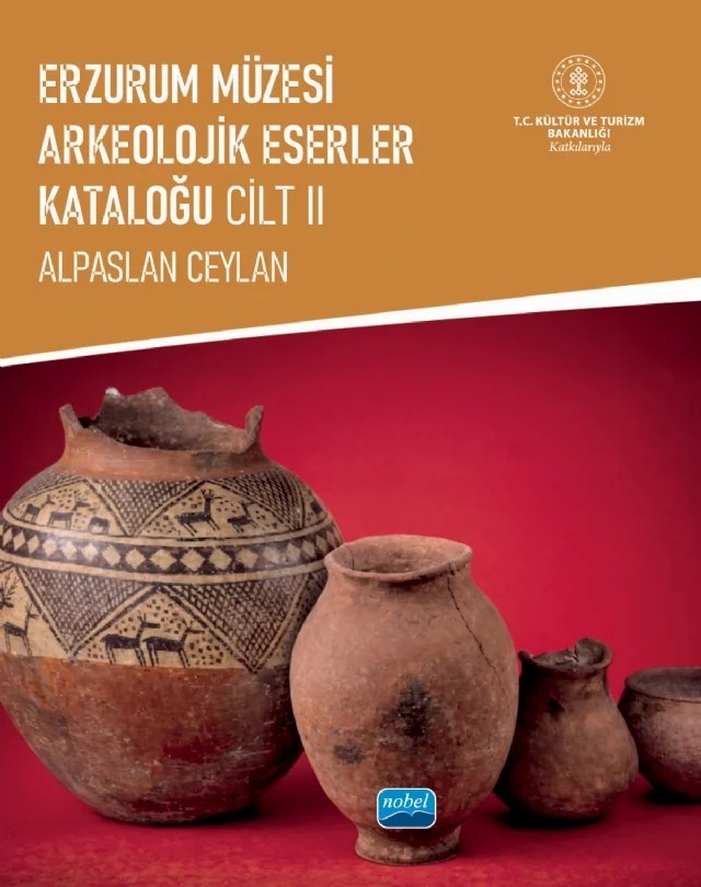 Erzurum Müzesi Arkeolojik Eserler Kataloğu - II. Cilt – Alpaslan Ceylan – Nobel Akademik Yayıncılık kitap kapağı